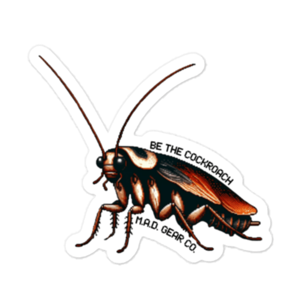 Be The Cockroach Sticker