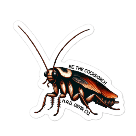 Be The Cockroach Sticker